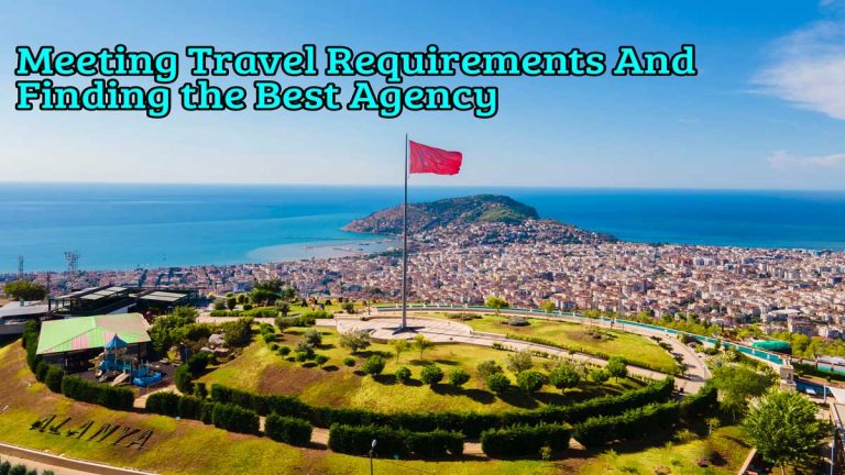 Meeting Travel Requirements And Finding the Best Agency